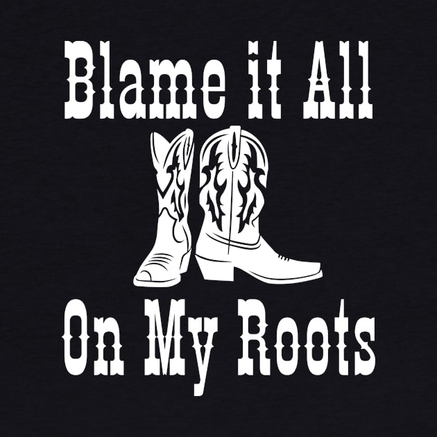 Blame it All on My Roots by VikingHeart Designs